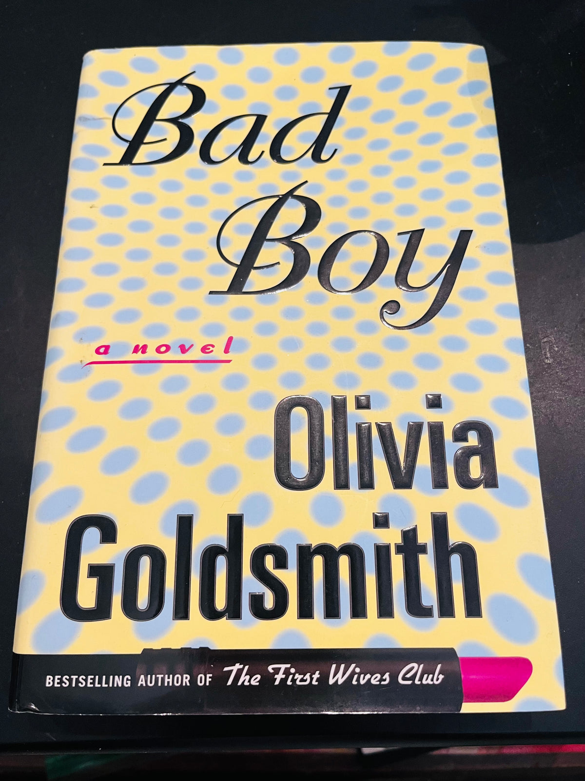 Bad Boy A Novel By Plivia Goldsmith SIGNED