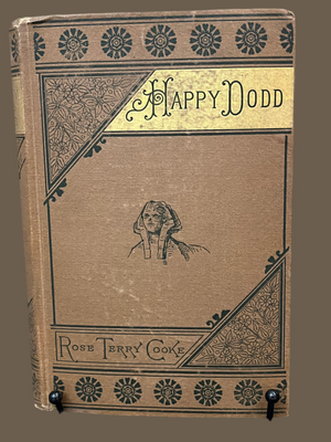 Happy Dodd by Rose Terry Cooke 1878 Hardcopy Book